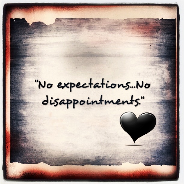 Image result for no expectations no disappointments